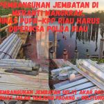 Foto : Proyek Rp.36,7 Miliar Jembatan Selat Akar Di Meranti yang mangkrak.